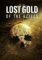 Watch Lost Gold of the Aztecs Myflixer