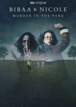 Watch Bibaa & Nicole: Murder in the Park Myflixer
