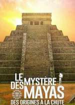 Watch The Rise and Fall of the Mayas Myflixer
