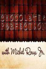 Watch Chocolate Perfection with Michel Roux Jr Myflixer