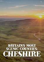 Watch Britain\'s Most Scenic Counties: Cheshire Myflixer
