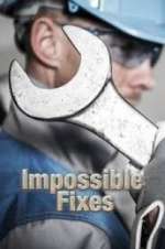 Watch Impossible Fixes Myflixer