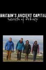Watch Britains Ancient Capital Secrets of Orkney Myflixer