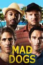 Watch Mad Dogs (US) Myflixer