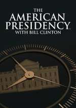 Watch The American Presidency with Bill Clinton Myflixer