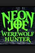 Watch Neon Joe, Werewolf Hunter Myflixer