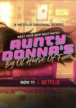 Watch Aunty Donna's Big Ol' House of Fun Myflixer