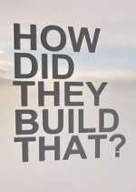 Watch How Did They Build That? Myflixer
