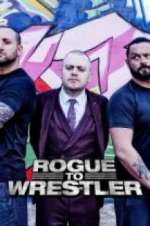 Watch Rogue to Wrestler Myflixer