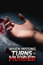 Watch When Missing Turns to Murder Myflixer