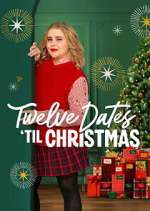 Watch Twelve Dates \'Til Christmas Myflixer